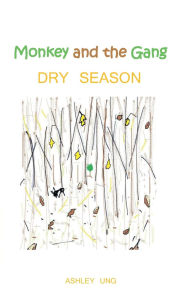 Title: Monkey and the Gang: Dry Season, Author: Ashley Ung