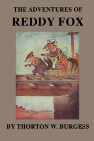 Title: The Adventures of Reddy Fox, Author: Thornton W. Burgess