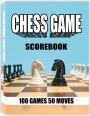 Chess Game Scorebook: 100 Games 50 Moves Chess Notation Book, Notation Pad