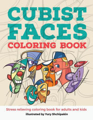 Title: Cubist Faces Coloring Book, Author: Yury Shchipakin