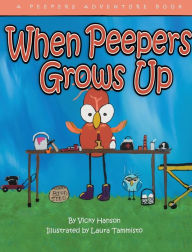 Title: When Peepers Grows Up, Author: Vicky Hanson