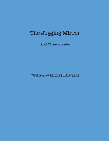 The Jogging Mirror: And Other Stories