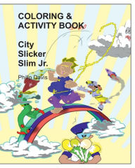 Title: City Slicker Slim Jr. COLORING ACTIVITY BOOK, Author: Philip Davis