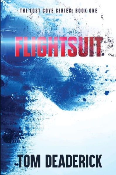 Flightsuit: THE LOST COVE SERIES: BOOK ONE