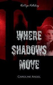 Title: Where Shadows Move, Author: Caroline Angel