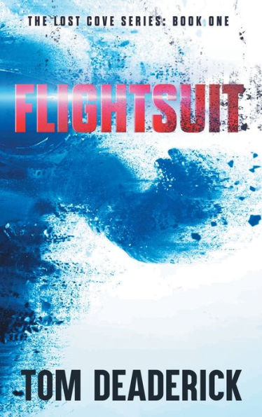 Flightsuit: THE LOST COVE SERIES: BOOK ONE