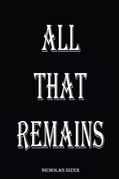 ALL THAT REMAINS