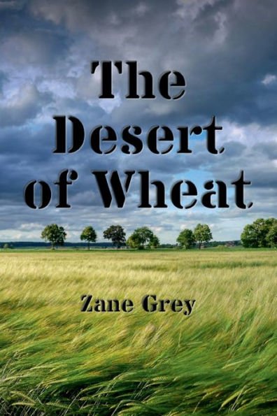 The Desert of Wheat: A Novel (Illustrated):