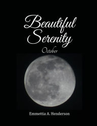 Title: Beautiful Serenity: October:, Author: Emmettia Henderson