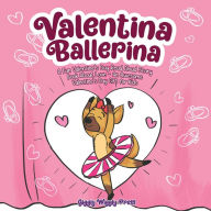 Title: Valentina Ballerina: A Fun Valentine's Day Read Aloud Story Book About Love - An Awesome Valentine's Day Gift for Kids:, Author: Giggly Wiggly Press