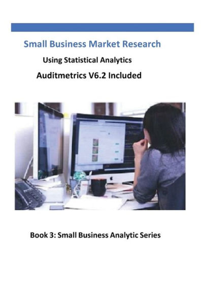 Small Business Market Research: Using Statistical Analytics