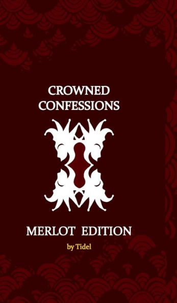 Crowned Confessions: Merlot Edition: