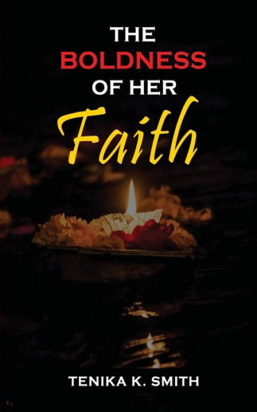 The Boldness Of Her Faith