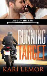 Title: Running Target (Love on the Line Book 2), Author: Kari Lemor