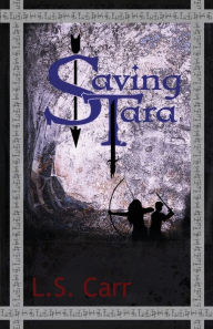 Title: Saving Tara, Author: L.S. Carr