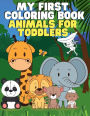 My First Coloring Book: Animals for Toddlers:Ages 1-3 2-4 3-5 Cute and Simple Designs