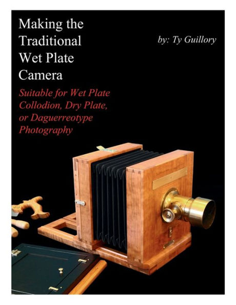 Making The Traditional Wet Plate Camera