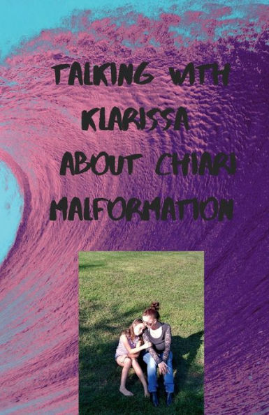 Talking with Klarissa about Chiari Malformation