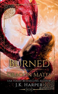 Title: Burned: Dragon Mates 3:, Author: J. K. Harper