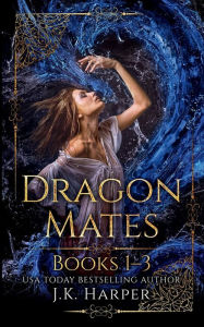 Title: Dragon Mates Books 1-3, Author: J.K. Harper