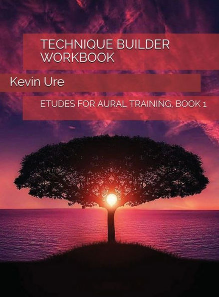Technique Builder Workbook: Etudes for Aural Training, Book 1
