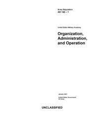 Title: Army Regulation AR 150-1 United States Military Academy Organization, Administration, and Operation January 2021, Author: United States Government Us Army