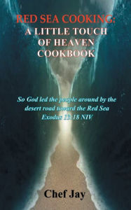 Title: RED SEA COOKING: :A LITTLE TOUCH OF HEAVEN COOKBOOK, Author: David Whitaker