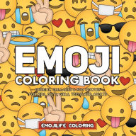 Title: Emoji Coloring Book: Designs, Collages & Fun Quotes for Kids, Boys, Girls, Teens and Adults, Author: Emojilife Coloring