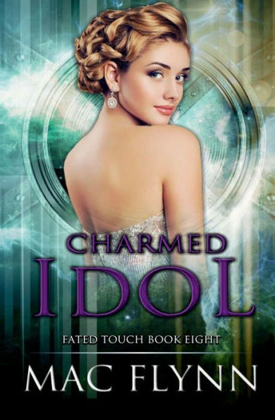 Charmed Idol (Fated Touch Book 8)