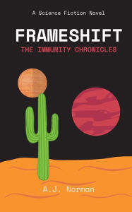 Title: Frameshift: The Immunity Chronicles, Author: AJ Norman