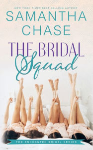 Title: The Bridal Squad, Author: Samantha Chase