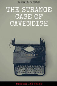 Title: The Strange Case of Cavendish, Author: Randall Parrish
