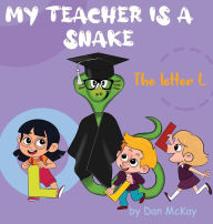 Title: My Teacher is a Snake The Letter L, Author: Dan Mckay