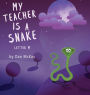 My Teacher is a Snake The Letter M