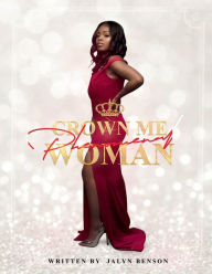 Title: Crown Me Phenomenal Woman, Author: Jalyn Benson