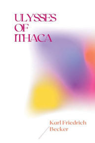 Title: Ulysses of Ithaca Life Stories for Young People, Author: Karl Frederich Becker