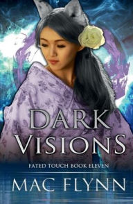 Dark Visions (Fated Touch Book 11)