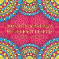 Title: Romantic Mandalas with Heart Designs: A Valentine's Day Coloring Book, Containing Romantic Mandalas, Love Trees, Swirl Designs, and Flowery Hearts, Author: younotebook