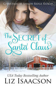 Title: The Secret of Santa: Glover Family Saga & Christian Romance, Author: Liz Isaacson