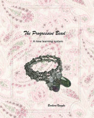 Title: The Progressive Bead: Jewelry Making, Author: Barbara Vaughn