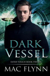 Dark Vessel (Fated Touch Book 12)