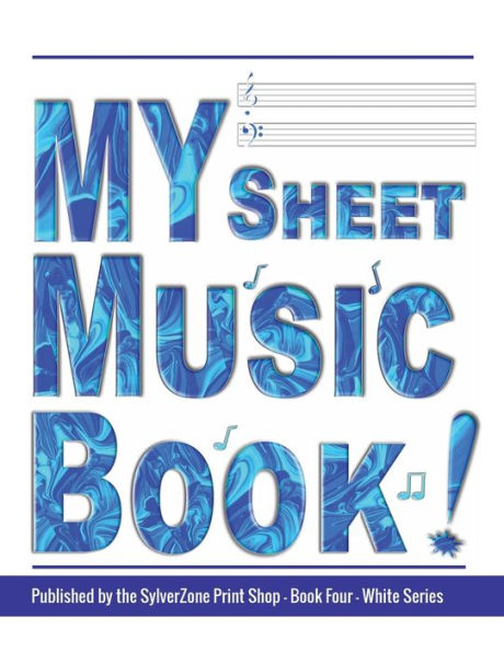 MY Sheet Music Book - Book Four - White Series: Blank Sheet Music Notebook: White Series, 12 stave staff paper, 100 pages, 8.5x11 inch Music Manuscript Paper Musicians