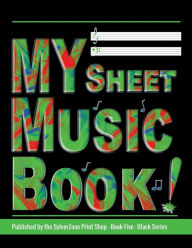 Title: MY Sheet Music Book - Book Five - Black Series: 8.5x11 inch Music Manuscript Paper for Musicians, Notebook for composing music and writing music notation, Author: Sylverzone Print Shop