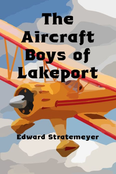 The Aircraft Boys of Lakeport (Illustrated)