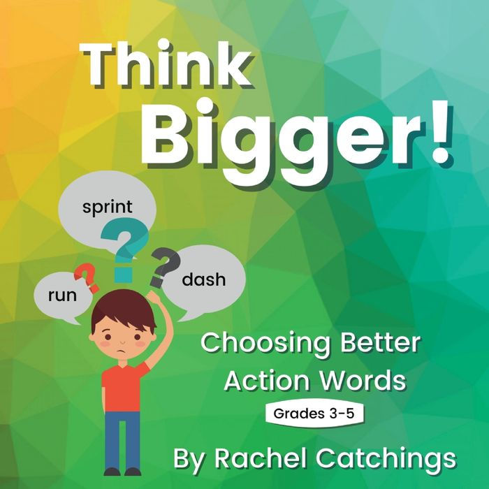 Think Bigger: Choosing Better Action Words