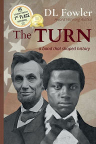 Title: The Turn: a bond that shaped history, Author: D L Fowler