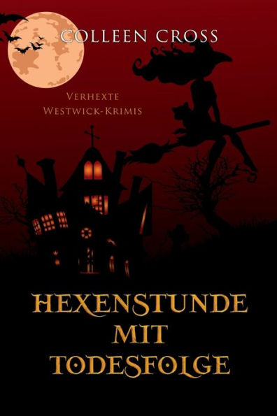 Hexenstunde mit Todesfolge: Verhexte Westwick-Krimis 5