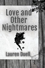 Title: Love and Other Nightmares, Author: Lauren Duell