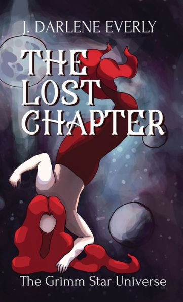 The Lost Chapter: The Grimm Star Universe