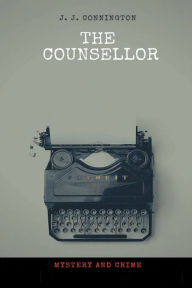 Title: THE COUNSELLOR, Author: J. J. Connington